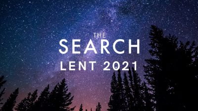 The Search - Lent 2021
