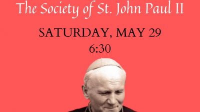 Introducing the Society of St. John Paul II - Saturday, May 29th - 6:30 p.m. - St. Francis Solanus