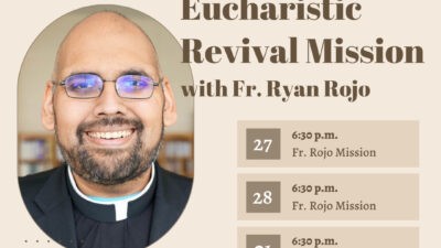 Join Fr. Ryan Rojo For A Parish Mission at St. Francis - February 27th - March 1st - St. Francis Solanus