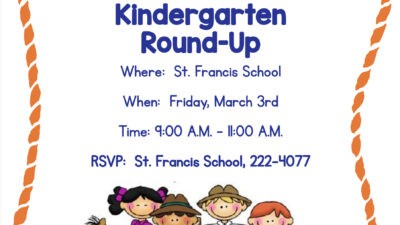 Please Join Us For Kindergarten Round-Up - Friday, March 3rd - St. Francis Solanus